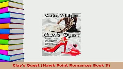 Download  Clays Quest Hawk Point Romances Book 3 Read Full Ebook