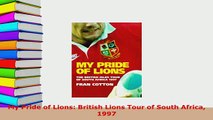 PDF  My Pride of Lions British Lions Tour of South Africa 1997  EBook