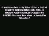 Read Crime Fiction Books: - My Wife's Li'l Secret (FREE KU ROMANTIC SUSPENSE NEW RELEASE THRILLER