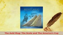 PDF  The Auld Mug The Scots and The Americas Cup Free Books