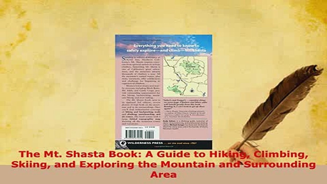 Download  The Mt Shasta Book A Guide to Hiking Climbing Skiing and Exploring the Mountain and  EBook