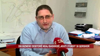 350 BIZNESE DEBITORË NDAJ BASHKISË, AFATI I FUNDIT 30 QERSHOR