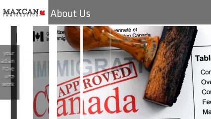 Maxcan Immigration: Dedicated to your immigration needs