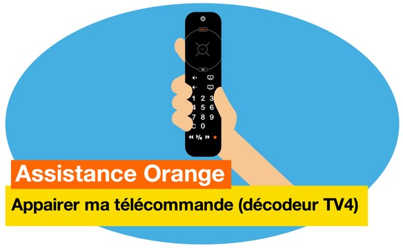 Assistance Orange - J'appaire ma télécommande (décodeur TV4) - Orange