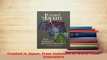 PDF  Created in Japan From Imitators to WorldClass Innovators Download Full Ebook