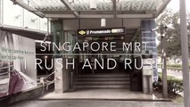 I rush rush rush mrt Singapore