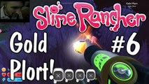 I Got A Gold Plort! And Stocking The Overgrowth - Slime Rancher Gameplay 06 (#6 Ep 6 Part 6)