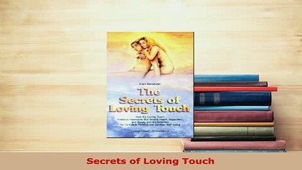 PDF  Secrets of Loving Touch  EBook