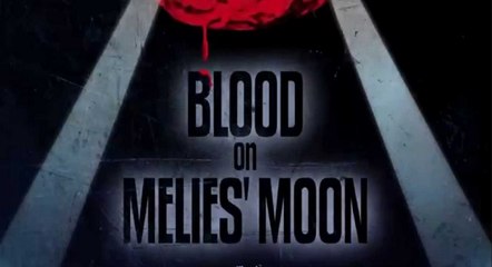 Watch Blood on Méliès' Moon Full Movie HD 1080p