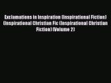 [PDF] Exclamations in Inspiration (Inspirational Fiction) (Inspirational Christian Fic (Inspirational
