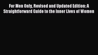 Read For Men Only Revised and Updated Edition: A Straightforward Guide to the Inner Lives of