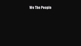 Read We The People Ebook Free