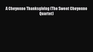 Read A Cheyenne Thanksgiving (The Sweet Cheyenne Quartet) Ebook Free