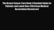 Read The Breast Cancer Care Book: A Survival Guide for Patients and Loved Ones (Christian Medical