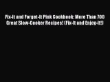 Read Fix-It and Forget-It Pink Cookbook: More Than 700 Great Slow-Cooker Recipes! (Fix-It and