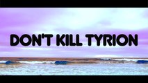 Don't Kill Tyrion - a song for George R.R. Martin (Game of Thrones)