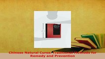 Download  Chinese Natural Cures Traditional Methods for Remedy and Prevention  EBook