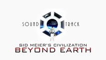 Sid Meier's Civilization: Beyond Earth - Soundtrack - Planetfall 3