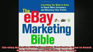 READ book  The eBay Marketing Bible Everything You Need to Know to Reach More Customers and Maximize Full Free