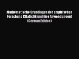 Read Mathematische Grundlagen der empirischen Forschung (Statistik und ihre Anwendungen) (German