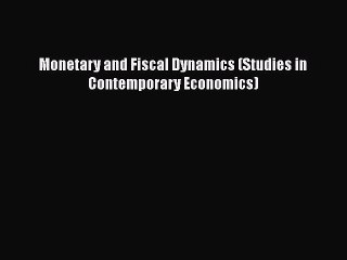 Read Monetary and Fiscal Dynamics (Studies in Contemporary Economics) Ebook Free