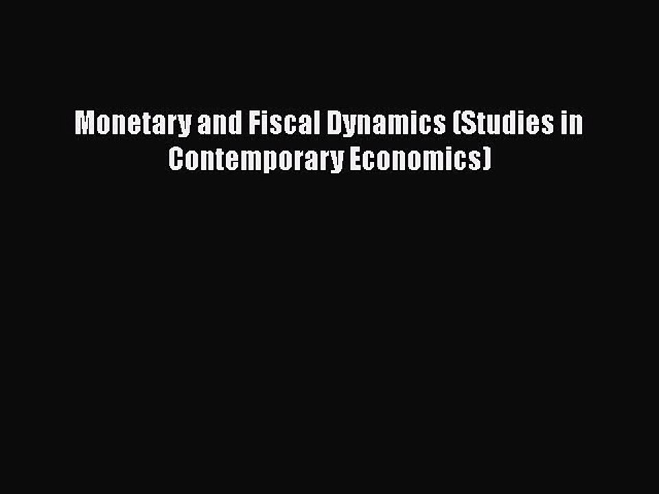 Read Monetary and Fiscal Dynamics (Studies in Contemporary Economics) Ebook Free