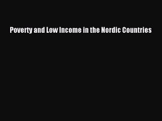 Read Poverty and Low Income in the Nordic Countries Ebook Free