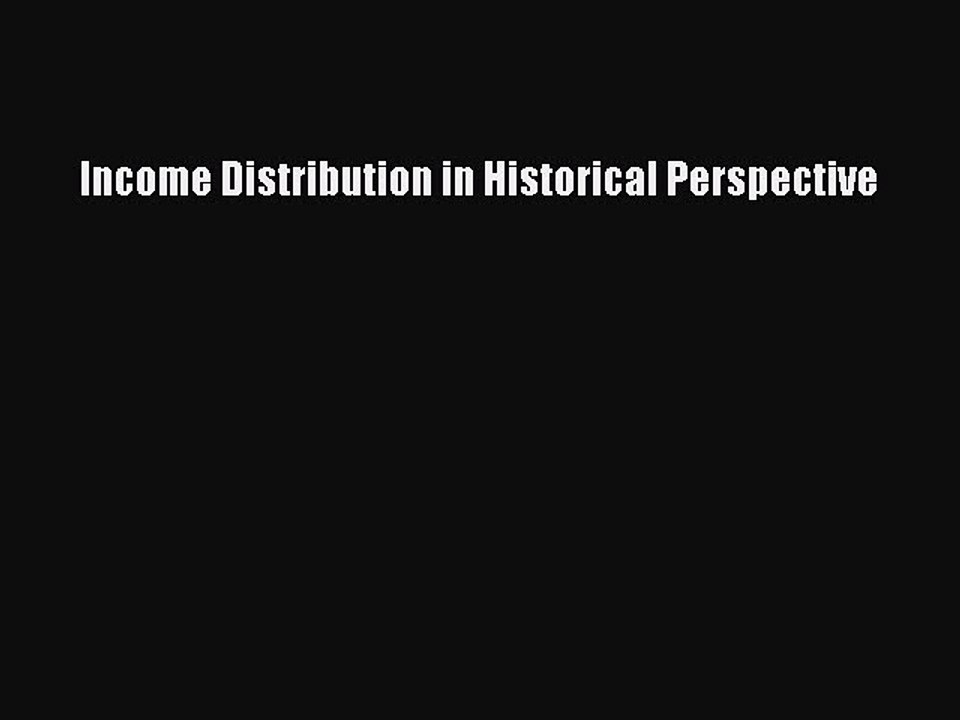 Read Income Distribution in Historical Perspective Ebook Free