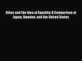 Download Elites and the Idea of Equality: A Comparison of Japan Sweden and the United States