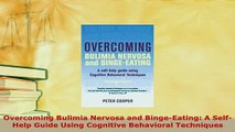 Download  Overcoming Bulimia Nervosa and BingeEating A SelfHelp Guide Using Cognitive Behavioral Ebook