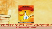 PDF  Advanced Internet Traffic Formula Your Master Key To Internet Riches Part 1 An Internet Read Full Ebook