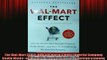 READ book  The WalMart Effect How the Worlds Most Powerful Company Really Worksand HowIts  FREE BOOOK ONLINE