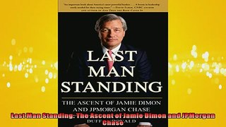 FREE DOWNLOAD  Last Man Standing The Ascent of Jamie Dimon and JPMorgan Chase  DOWNLOAD ONLINE