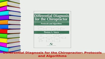 Download  Differential Diagnosis for the Chiropractor Protocols and Algorithms  EBook