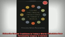 Free Full PDF Downlaod  Living the Twelve Traditions in Todays World Principles Over Personality Leg