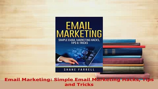 PDF Email Marketing Simple Email Marketing Hacks Tips and Tricks Read Full Ebook