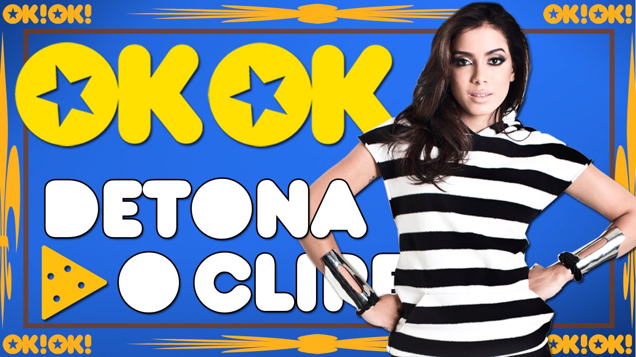 Cravo e Canela, olhaaaaaa elaaaaaaa, Anitta | OK!OK! Detona o clipe