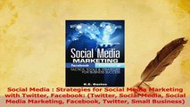 Read  Social Media  Strategies for Social Media Marketing with Twitter Facebook Twitter Ebook Free