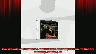 READ book  The Wheels of Commerce Civilization and Capitalism 15Th18th Century Volume 2  FREE BOOOK ONLINE