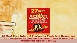Download  27 Best Free Internet Marketing Tools And Resources for Cheapskates Online Business Ideas PDF Online
