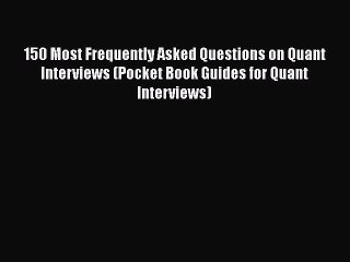 [PDF] 150 Most Frequently Asked Questions on Quant Interviews (Pocket Book Guides for Quant