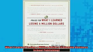 FREE PDF  What I Learned Losing a Million Dollars Columbia Business School Publishing  BOOK ONLINE