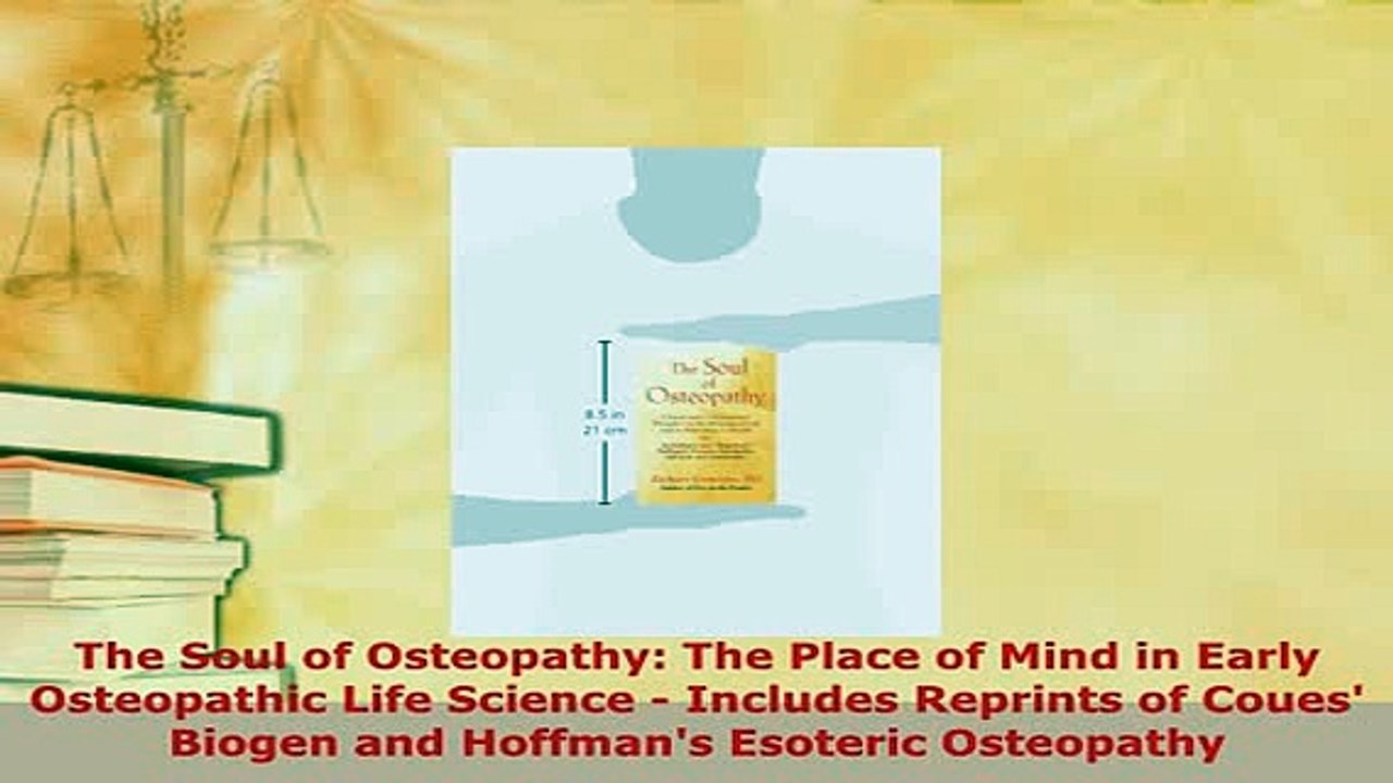 Download  The Soul of Osteopathy The Place of Mind in Early Osteopathic Life Science  Includes  Read Online