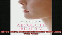 READ book  Absolute Beauty A Renowned Plastic Surgeons Guide to Looking Young Forever Full Ebook Online Free
