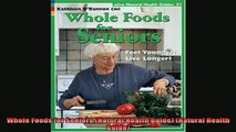 READ book  Whole Foods for Seniors Natural Health Guide Natural Health Guide Full EBook