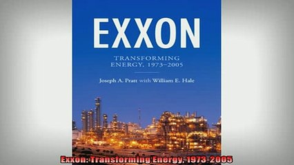 READ book  Exxon Transforming Energy 19732005  DOWNLOAD ONLINE