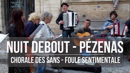 NUIT DEBOUT à Pézenas - La Chorale des Sans : Foule sentimentale