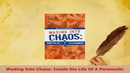 Download  Wading Into Chaos Inside the Life Of A Paramedic  EBook