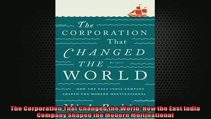 READ THE NEW BOOK   The Corporation That Changed the World How the East India Company Shaped the Modern  FREE BOOOK ONLINE