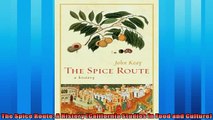 Enjoyed read  The Spice Route A History California Studies in Food and Culture